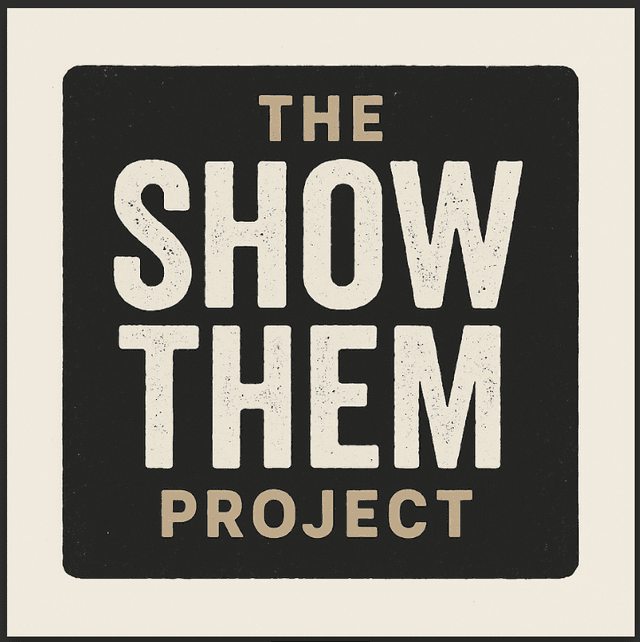 The Show Them Project
